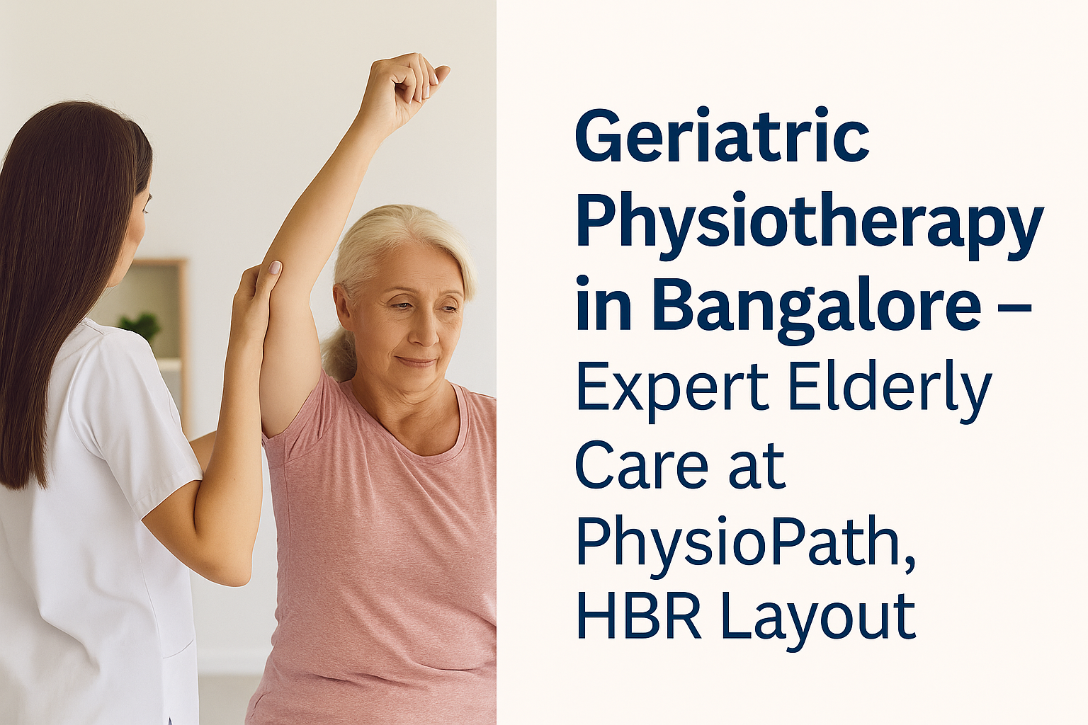 Geriatric Physiotherapy in HBR Layout Bangalore
