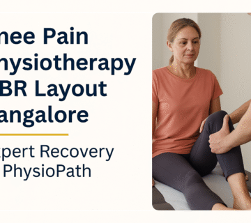 Find expert knee pain physiotherapy in HBR Layout Bangalore at PhysioPath. Get personalized treatment to relieve pain.